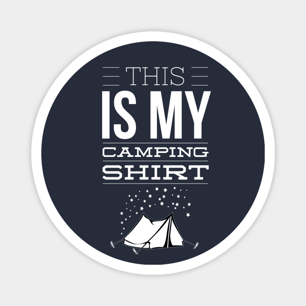 THIS IS MY CAMPING SHIRT Magnet by PlexWears